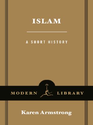 [Modern Library Chronicles 02] • Islam · A Short History (Modern Library Chronicles Series Book 2)